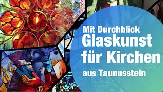 Kunst mit Durchblick Glaskunst für Kirchenfenster aus Taunusstein [upl. by Fanchette874]