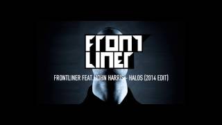 Frontliner feat John Harris  Halos 2014 Edit [upl. by Asyram]