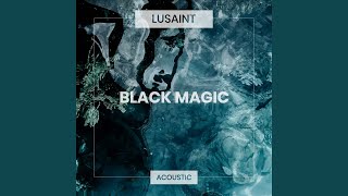 Black Magic Acoustic [upl. by Tereve]