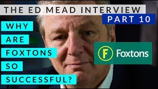 Ed Mead  Why are Foxtons so successful [upl. by Ariaek]