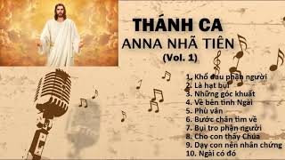 THÁNH CA Vol 1  ANNA NHÃ TIÊN [upl. by Tterraj830]