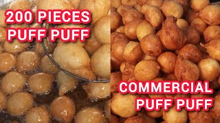 HOW TO MAKE PUFF PUFF  200 PIECES COMMERCIAL PUFF PUFF [upl. by Koziara372]