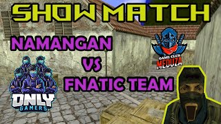 ONLY GAMERS  SHOW MATCH  NAMANGAN VS FNATIC [upl. by Amo]