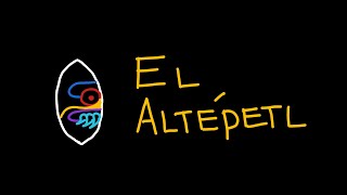 El Altépetl [upl. by Nike497]