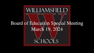 Williamsfield Schools Board of Education Special Meeting  March 19 2024 [upl. by Oatis]