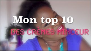 BEAUTY  Mon TOP 10 des crèmes minceur [upl. by Yesrej]