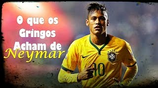 PI 3  O que os Gringos Acham de Neymar [upl. by Ahseetal]