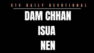 DAM CHHAN ISUA NEN 028RINNA LEH PATHIAN RIN CTV DAILY DEVOTION [upl. by Fenton398]