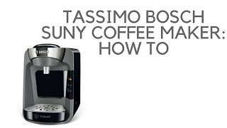 How to Tassimo Bosch Suny Coffee Maker [upl. by Eessac295]