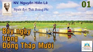 BẢY NGÀY TRONG ĐỒNG THÁP MƯỜI Tập 01 Tác giả Nguyễn Hiến Lê Người đọc Thái Hoàng Phi [upl. by Konrad]