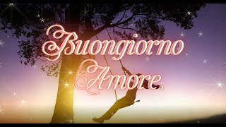 Messaggi del buongiorno per mio amoreFrasi di buongiornovideocartolina [upl. by Lynde]