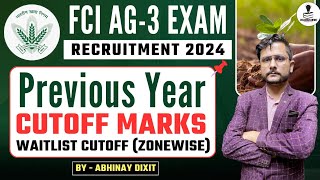 FCI AG3 Cutoff 2024  Zone Wise  Waitlist Cutoff  FCI AG  3 Previous Year Cutoff Marks Analysis [upl. by Eenolem]