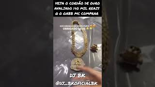 VEJA O CORDÃO DE OURO AVALIADO 140 MIL REAIS Q O GABB MC COMPRAR shorts [upl. by Yroggerg]