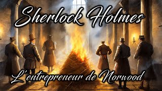 Livre audio vivant🎧 Lentrepreneur de Norwood 🎧 Sherlock Holmes [upl. by Grissel995]