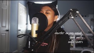 Murder On My Mind  YNW Melly Anilla Covers [upl. by Onivla117]