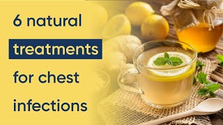 6 chest infection treatments natural home remedies [upl. by Hal552]