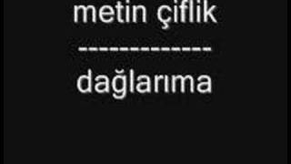 metin çiftlik  dağlarıma [upl. by Pages784]