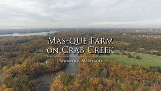 Masque Farm on Crab Creek  Masque Farm Road Annapolis MD 21403 [upl. by Akehsar]