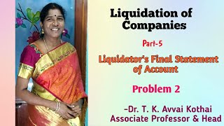 Liquidation of Companies  Part5Liquidators Final StatementProblem 2 DrTKAvvai Kothai [upl. by Cherilynn715]