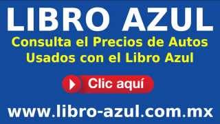 Consulta el Precios de Autos Usados con el Libro Azul [upl. by Dott]