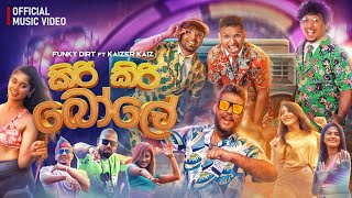 Funky Dirt x Kaizer Kaiz  Kiri Kiri Bole කිරි කිරි බෝලේ  Official Music Video [upl. by Duong]