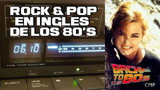 Grandes Éxitos De Los 80s En Inglés  Clasicos del Rock amp Pop [upl. by Acsicnarf135]