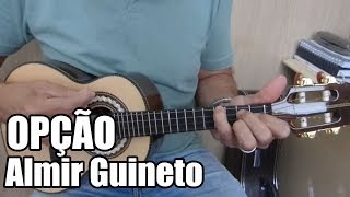 Opção  Almir Guineto  Mi Menor [upl. by Merc]