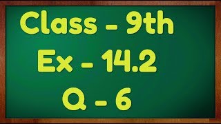 Class  9th Ex  142 Q6 Statistics Maths NCERT CBSE [upl. by Leunamesoj]