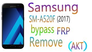 How To Remove Bypass Frp Samsung A5 2017SMA520F Easy Way [upl. by Notrem]