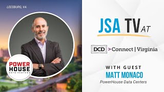 PowerHouse Data Centers’ Scaling Strategy An Interview with Matt Monaco  JSATV [upl. by Aicemak]