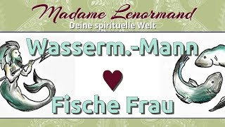 Wassermann Mann amp Fische Frau [upl. by Arahset196]