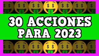 💥 Las 30 MEJORES ACCIONES para INVERTIR en 2023💥 [upl. by Ruhtra27]