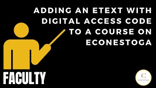 Faculty Adding an eText with Digital Access Code to a course on eConestoga [upl. by Paine]