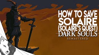 How To Save Solaire How To Do Solaires Quest  Dark Souls Remastered [upl. by Dauf208]