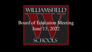 Williamsfield Schools Board of Education Meeting  June 13 2022 [upl. by Utta]