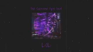 L0L  THA SUPREME TYPE BEAT [upl. by Iew]