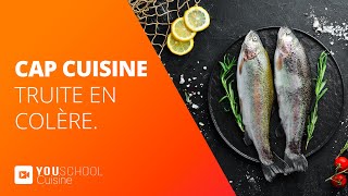 CAP Cuisine • Truite en colère [upl. by Arquit]