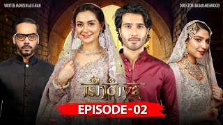 Ishqiya Episode 2  Feroze Khan  Hania Amir  Ramsha Khan [upl. by Neysa]