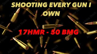 SHOOTING EVERY GUN I OWN 17HMR TO 50 BMG [upl. by Staffan]