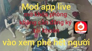 App Hotlive Mod Mở Khóa Phòng Xem Phê Tới Bến [upl. by Ellehsyt916]