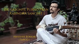 Abhishek Borkar  Eki Labonye Purno Pran  Rabindra Sangeet  Sarod [upl. by Natehc549]