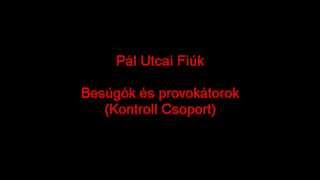 Pál Utcai Fiúk Besúgók és provokátorokwmv [upl. by Marget]