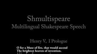 Shmultispeare  Multilingual Shakespeare Speech  HenryV [upl. by Rodrique24]