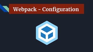 Webpack Part 2  Webpack configuration file [upl. by Odama]