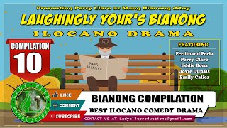 LAUGHINGLY YOURS BIANONG 10 COMPILATION  BEST ILOCANO COMEDY DRAMA  LADY ELLE PRODUCTIONS [upl. by Blodget]