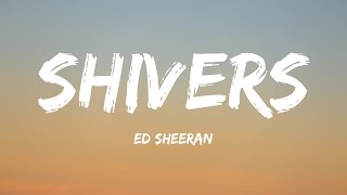 Ed Sheeran  Shivers Lyrics [upl. by Alinna]