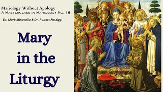 Mariology Without Apology A Masterclass No 16  Mary in the Liturgy [upl. by Nodal213]