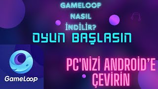 BİLGİSAYARI ANDROİDE CEVİRME  GAMELOOP NASIL İNDİLİR EMÜLATÖR OYUNLAR [upl. by Adriaens]