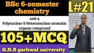 Bsc 6 semester chemistrypolynuclear and heterocyclic aromatic compoundbsc 3rd yr mcq by ved sir [upl. by Greer]