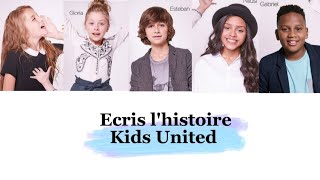 Kids United  Ecris lhistoire paroles [upl. by Nonnek135]